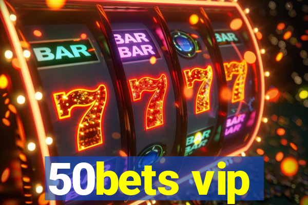 50bets vip